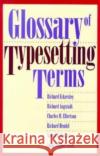 Glossary of Typesetting Terms Richard Eckersley Charles M. Ellertson Richard Hendel 9780226183718 University of Chicago Press
