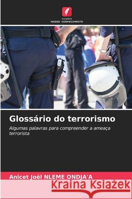 Glossário do terrorismo NLEME ONDJA'A, Anicet Joël 9786202335331 Edições Nosso Conhecimento - książka