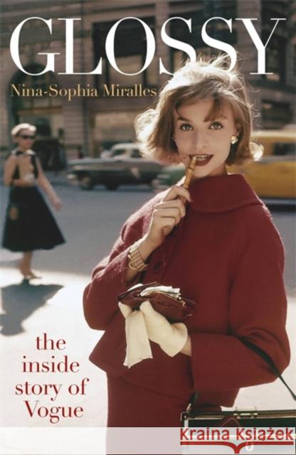 Glossy: The inside story of Vogue Nina-Sophia Miralles 9781529402773 Quercus Publishing - książka