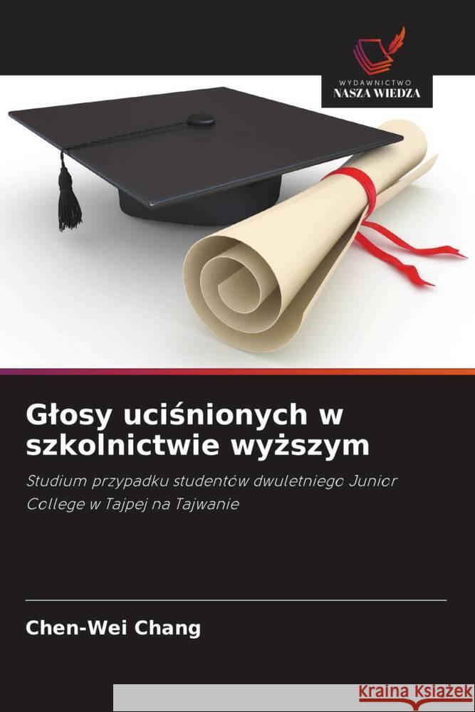 Glosy ucisnionych w szkolnictwie wyzszym Chang, Chen-Wei 9786208574413 Wydawnictwo Nasza Wiedza - książka