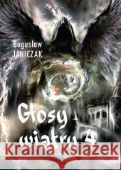 Głosy wiatru 4 JANICZAK BOGUSŁAW 9788367877572 KRYWAJ - książka