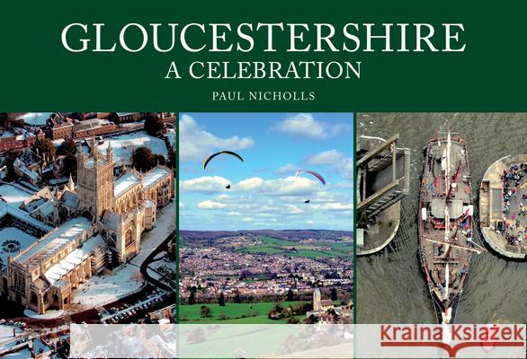 Gloucestershire: A Celebration Paul Nicholls 9781398115880 Amberley Publishing - książka