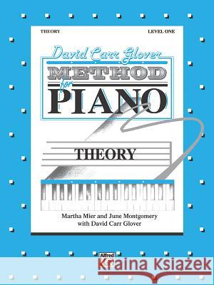 Glover Method:Theory, Level 1: David Carr Glover Method for Piano Martha Mier, June Montgomery, David Carr Glover 9780898988758 Warner Bros. Publications Inc.,U.S. - książka