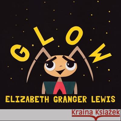 Glow Elizabeth Granger Lewis 9781982253073 Balboa Press - książka