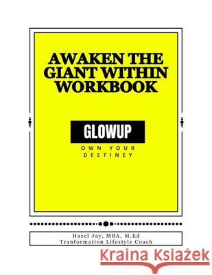 GLOW Above and Beyond: Awaken the Giant Within Workbook Hazel Ja 9781984358394 Createspace Independent Publishing Platform - książka