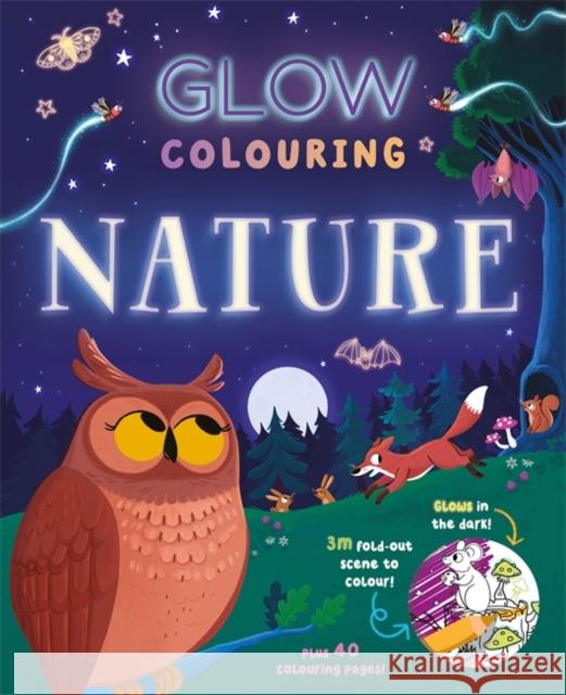 Glow Colouring: Nature Igloo Books Ltd 9781835444436 Bonnier Books Ltd - książka