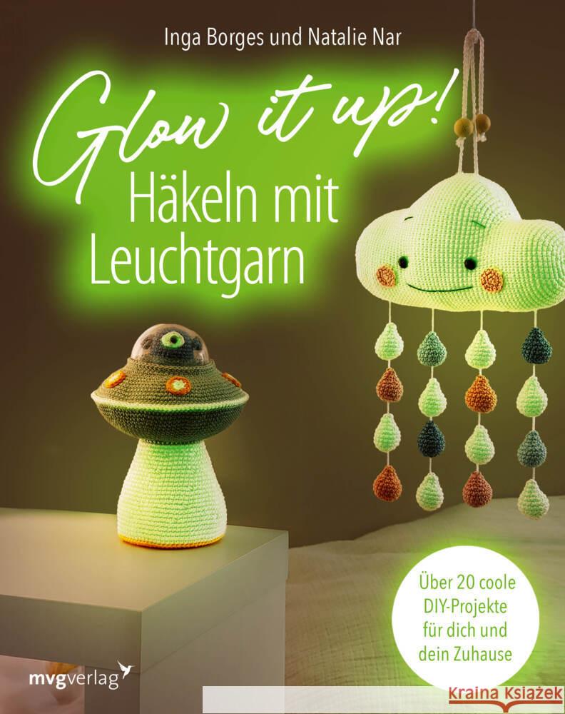 Glow it up: Häkeln mit Leuchtgarn Borges, Inga, Nar, Natalie 9783747406649 mvg Verlag - książka