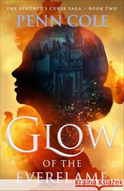 Glow of the Everflame: A Novel Penn Cole 9781668086759 Atria Books - książka
