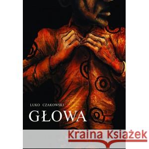 Głowa CZAKOWSKI LUKO 9788366347816 TIMOF - książka