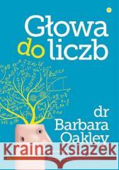Głowa do liczb Barbara Oakley PhD 9788328385788 Helion - książka