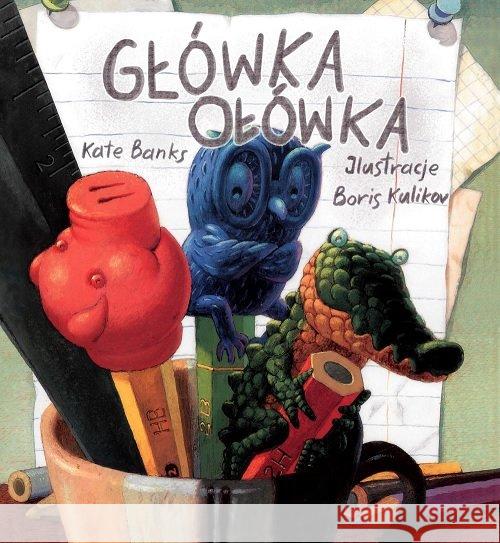 Główka ołówka Banks Kate Kulikov Boris 9788395138010 DeReggio - książka