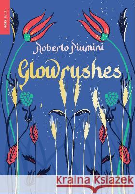 Glowrushes Roberto Piumini Leah D. Janeczko 9781681377506 Nyrb Kids - książka