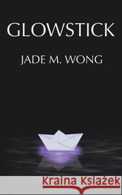 Glowstick Jade M. Wong 9781737316404 Mei Wong - książka