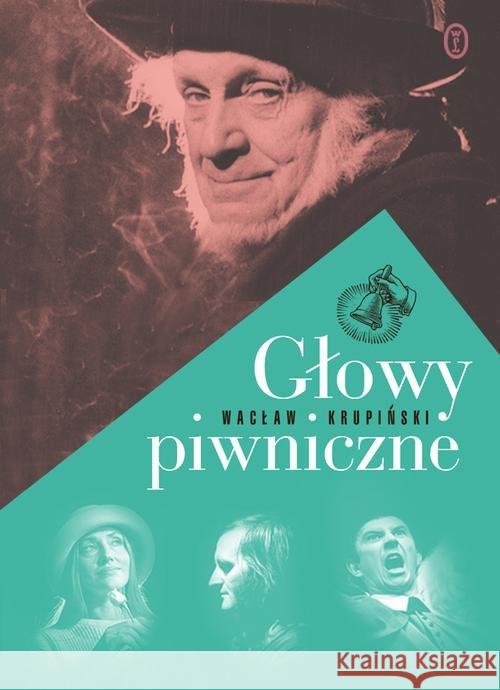 Głowy piwniczne Krupiński Wacław 9788308061138 Literackie - książka