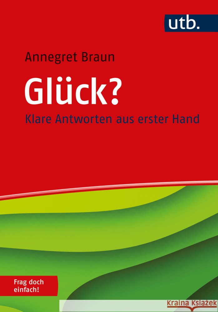 Glück? Frag doch einfach! Braun, Annegret 9783825260927 UVK - książka