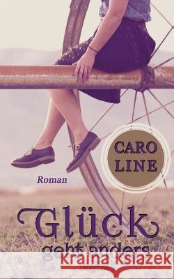 Glück geht anders Caro Line 9783741240744 Books on Demand - książka