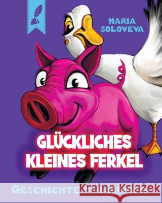 Glückliches Kleines Ferkel: Geschichte für Kinder Maria Soloveva, Vlad Solovev 9798498558660 Independently Published - książka