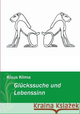 Gluckssuche Und Lebenssinn Klima, Klaus 9783955291952 Tredition - książka