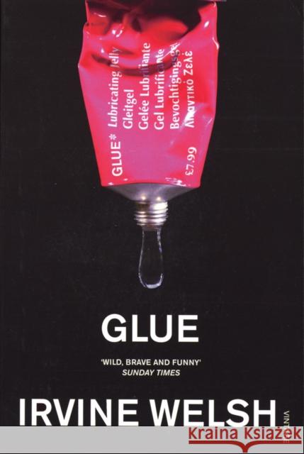 Glue: From the bestselling author of Trainspotting and Crime Irvine Welsh 9780099285922 Vintage Publishing - książka