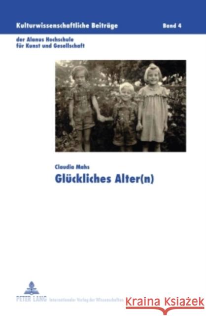 Glueckliches Alter(n) Schneider, Peter 9783631598122 Lang, Peter, Gmbh, Internationaler Verlag Der - książka