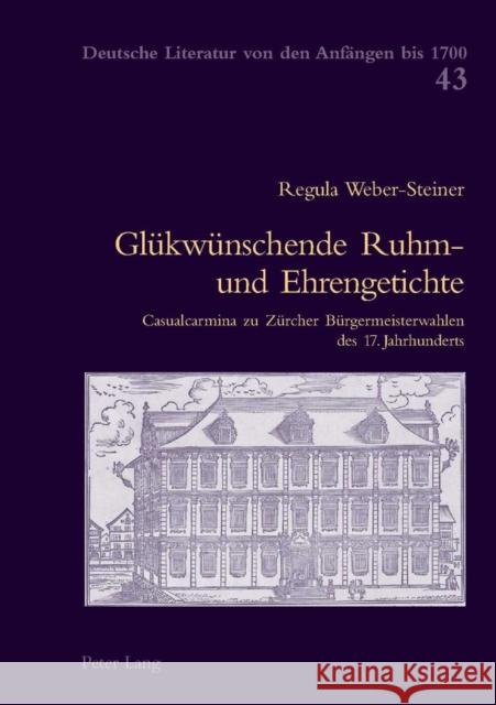 Gluekwuenschende Ruhm- Und Ehrengetichte: Casualcarmina Zu Zuercher Buergermeisterwahlen Des 17. Jahrhunderts Keller, Hildegard Elisabeth 9783039103881 Peter Lang Gmbh, Internationaler Verlag Der W - książka