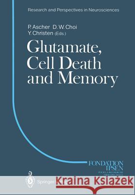Glutamate, Cell Death and Memory Philippe Ascher Dennis W. Choi 9783642845284 Springer - książka
