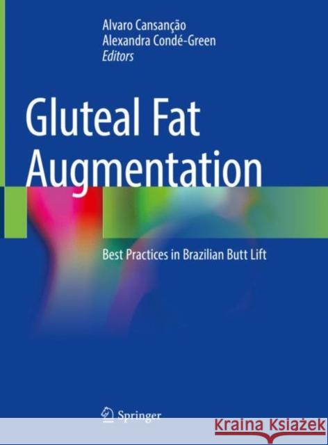 Gluteal Fat Augmentation: Best Practices in Brazilian Butt Lift Cansan Alexandra Cond 9783030589448 Springer - książka