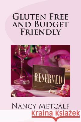 Gluten Free and Budget Friendly Nancy Metcalf 9781494352578 Createspace - książka