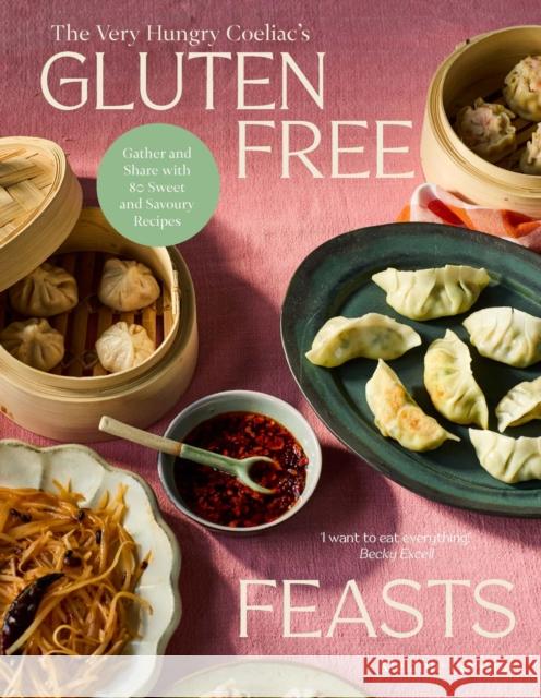 Gluten-Free Feasts: Gather and Share with 80 Sweet and Savoury Recipes Melanie Persson 9781761450709 Hardie Grant Books - książka