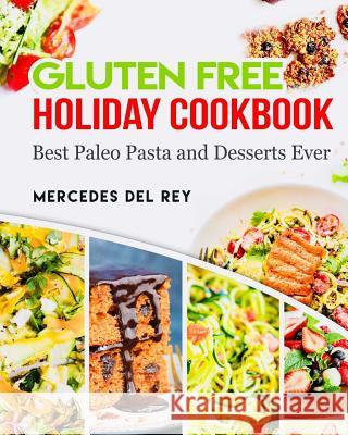 Gluten Free Holiday Cookbook Best Paleo Pasta and Desserts Ever Mercedes de 9781979709682 Createspace Independent Publishing Platform - książka
