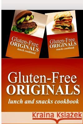Gluten-Free Originals - Lunch and Snacks Cookboook: Practical and Delicious Gluten-Free, Grain Free, Dairy Free Recipes Gluten Free Originals 9781499659955 Createspace - książka