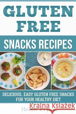 Gluten Free Snacks Recipes Helen Pryce 9781984174093 Createspace Independent Publishing Platform - książka