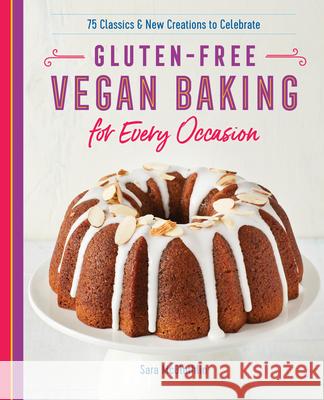 Gluten-Free Vegan Baking for Every Occasion: 75 Classics and New Creations to Celebrate McGlothlin, Sara 9781641524100 Rockridge Press - książka