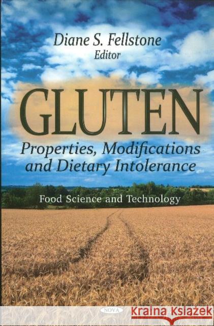 Gluten: Properties, Modifications & Dietary Intolerance Diane S Fellstone 9781612093178 Nova Science Publishers Inc - książka