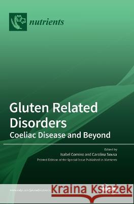 Gluten Related Disorders: Coeliac Disease and Beyond Isabel Comino Carolina Sousa  9783036551036 Mdpi AG - książka