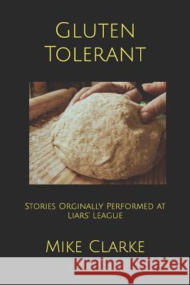 Gluten Tolerant: and Other Short Stories Mike Clarke 9781092518154 Independently Published - książka