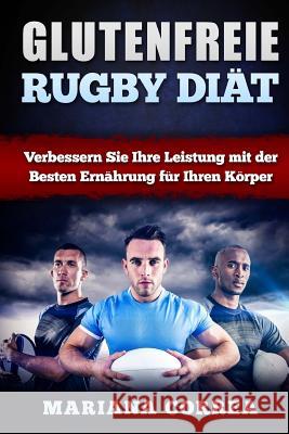 GLUTENFREIE RUGBY Diat: Verbessern Sie Ihre Leistung mit der Besten Ernahrung fur Ihren Korper Correa, Mariana 9781523603787 Createspace Independent Publishing Platform - książka