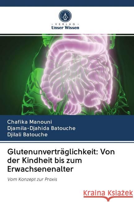 Glutenunverträglichkeit: Von der Kindheit bis zum Erwachsenenalter MANOUNI, Chafika; Batouche, Djamila-Djahida; BATOUCHE, Djilali 9786202626880 Sciencia Scripts - książka