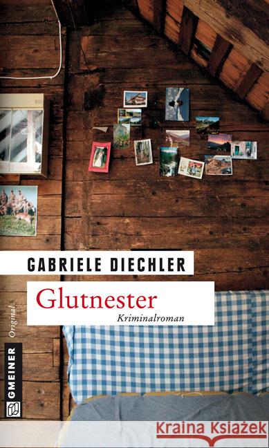 Glutnester : Kriminalroman. Elsa Wegeners zweiter Fall Diechler, Gabriele   9783839211205 Gmeiner - książka