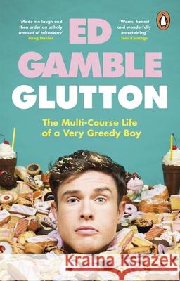 Glutton: The Multi-Course Life of a Very Greedy Boy Ed Gamble 9781529177510 Transworld Publishers Ltd - książka