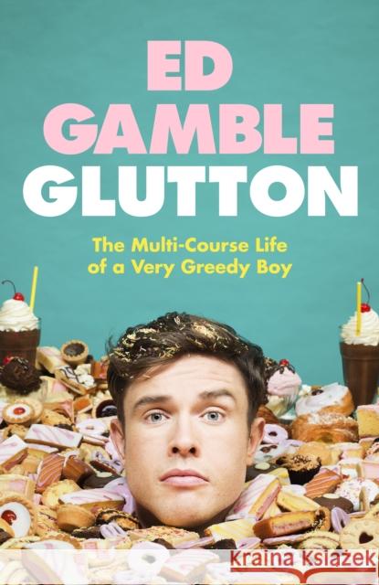 Glutton: The Multi-Course Life of a Very Greedy Boy Ed Gamble 9781787636316 Transworld Publishers Ltd - książka