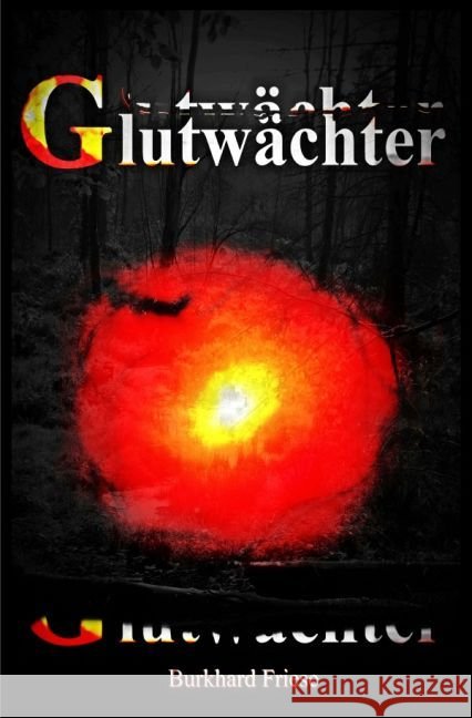 Glutwächter Friese, Burkhard 9783745047516 epubli - książka