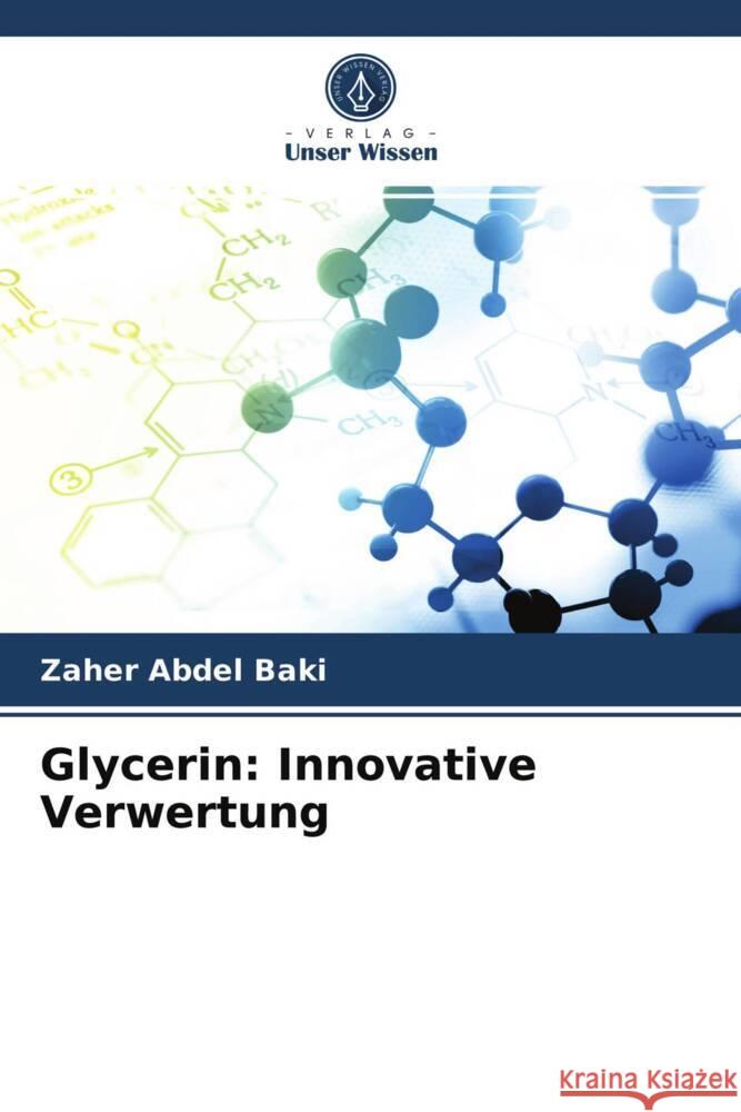 Glycerin: Innovative Verwertung Abdel Baki, Zaher 9786203681741 Verlag Unser Wissen - książka