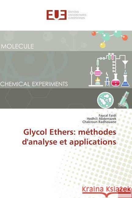 Glycol Ethers: méthodes d'analyse et applications Faidi, Faycal; Abderrazek, Hedhili; Radhouane, Chakroun 9786138400851 Éditions universitaires européennes - książka