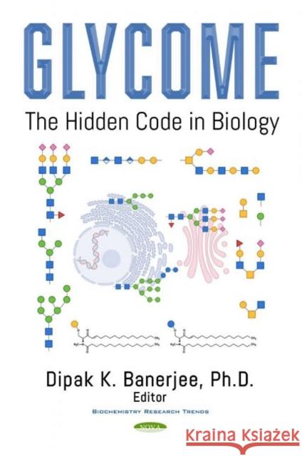 Glycome: The Hidden Code in Biology Dipak K. Banerjee   9781536193770 Nova Science Publishers Inc - książka