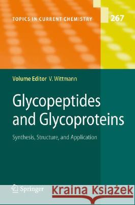 Glycopeptides and Glycoproteins: Synthesis, Structure, and Application Wittmann, Valentin 9783540367604 SPRINGER-VERLAG BERLIN AND HEIDELBERG GMBH &  - książka