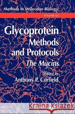 Glycoprotein Methods and Protocols: The Mucins Corfield, Anthony P. 9780896037205 Humana Press - książka