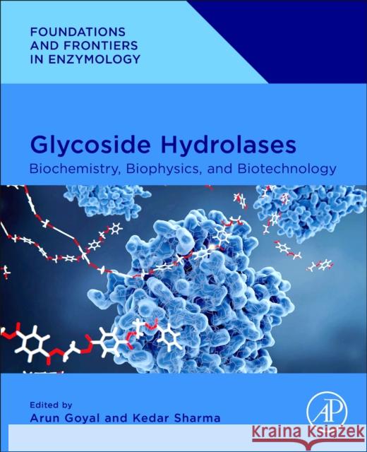 Glycoside Hydrolases: Biochemistry, Biophysics, and Biotechnology Arun Goyal Kedar Sharma 9780323918053 Academic Press - książka