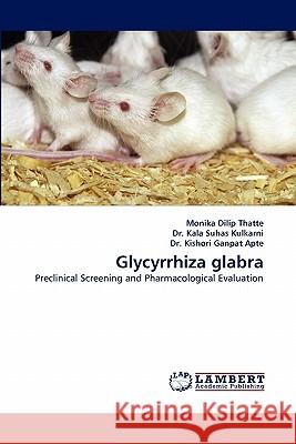 Glycyrrhiza glabra Monika Dilip Thatte, Dr Kala Suhas Kulkarni, Dr Kishori Ganpat Apte 9783844312959 LAP Lambert Academic Publishing - książka