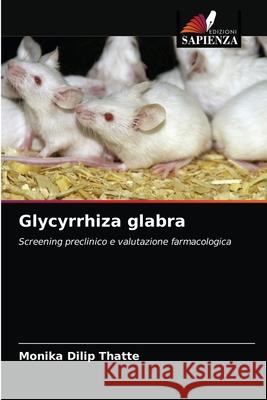 Glycyrrhiza glabra Monika Dilip Thatte 9786202883092 Edizioni Sapienza - książka